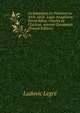 La botanique en Provence au XVIe si?cle. Louis Anquillara, Pierre Belon, Charles de l'Escluse, Antoine Constantin (French Edition), Ludovic Legre 