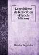 Le probl?me de l'?ducation (French Edition), Maurice Legendre 