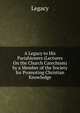 A Legacy to His Parishioners (Lectures On the Church Catechism) by a Member of the Society for Promoting Christian Knowledge, Legacy 