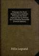 Principes Du Droit Romain Sur L'usufruit: Principes Du Droit Francais Sur La Preuve De La Filiation Naturelle (French Edition), Felix Legrand 