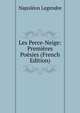 Les Perce-Neige: Premieres Poesies (French Edition), Napoleon Legendre 