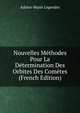 Nouvelles Methodes Pour La Determination Des Orbites Des Cometes (French Edition), Adrien-Marie Legendre 