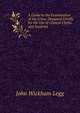 A Guide to the Examination of the Urine, Designed Chiefly for the Use of Clinical Clerks and Students, John Wickham Legg 