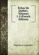 Echos De Quebec, Volumes 1-2 (French Edition), Napoleon Legendre 
