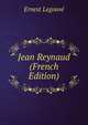 Jean Reynaud (French Edition), Ernest Legouve 