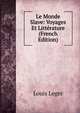 Le Monde Slave: Voyages Et Litterature (French Edition), Louis Leger 