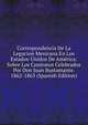 Correspondencia De La Legacion Mexicana En Los Estados-Unidos De America: Sobre Los Contratos Celebrados Por Don Juan Bustamante. 1862-1863 (Spanish Edition), 