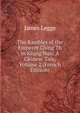 The Rambles of the Emperor Ching Th in Keang Nan: A Chinese Tale, Volume 2 (French Edition), James Legge 