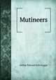 Mutineers, Arthur Edward John Legge 