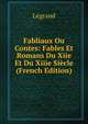 Fabliaux Ou Contes: Fables Et Romans Du Xiie Et Du Xiiie Siecle (French Edition), Legrand 