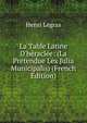 La Table Latine D'h?racl?e: (La Pr?tendue Lex Julia Municipalis) (French Edition), Henri Legras 