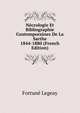 Necrologie Et Bibliographie Contemporaines De La Sarthe 1844-1880 (French Edition), Fortune Legeay 
