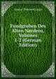 Fundgruben Des Alten Nordens, Volumes 1-2 (German Edition), Gustav Thormod Legis 