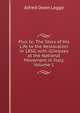 Pius Ix: The Story of His Life to the Restoration in 1850, with Glimpses at the National Movement in Italy, Volume 1, Alfred Owen Legge 