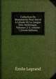 Collection De Monuments Pour Servir ? L'?tude De La Langue N?o-Hell?nique, Volumes 2-5; volume 7 (Greek Edition), Emile Legrand 
