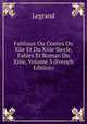 Fabliaux Ou Contes Du Xiie Et Du Xiiie Siecle, Fables Et Roman Du Xiiie, Volume 3 (French Edition), Legrand 