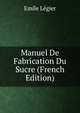 Manuel De Fabrication Du Sucre (French Edition), Emile Legier 