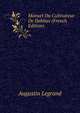Manuel Du Cultivateur De Dahlias (French Edition), Augustin Legrand 