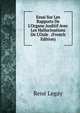 Essai Sur Les Rapports De L'Organe Auditif Avec Les Hallucinations De L'Ou?e . (French Edition), Rene Legay 