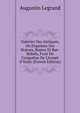 Galeries Des Antiques, On Esquisses Des Statues, Bustes Et Bas-Reliefs, Fruit De Conqu?tes De L'Arm?e D'Italie (French Edition), Augustin Legrand 