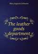 The leather goods department, Mary Augusta Lehmann 
