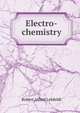 Electro-chemistry, Robert Alfred Lehfeldt 