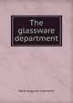 The glassware department, Mary Augusta Lehmann 