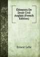 Elements De Droit Civil Anglais (French Edition), Ernest Lehr 