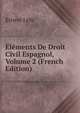 Elements De Droit Civil Espagnol, Volume 2 (French Edition), Ernest Lehr 