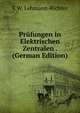 Prufungen in Elektrischen Zentralen . (German Edition), E W. Lehmann-Richter 