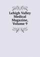 Lehigh Valley Medical Magazine, Volume 9, 