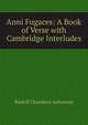 Anni Fugaces: A Book of Verse with Cambridge Interludes, Rudolf Chambers Lehmann 