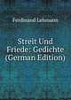 Streit Und Friede: Gedichte (German Edition), Ferdinand Lehmann 