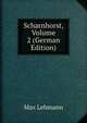 Scharnhorst, Volume 2 (German Edition), Max Lehmann 