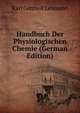 Handbuch Der Physiologischen Chemie (German Edition), Karl Gotthelf Lehmann 