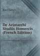 De Aristarchi Studiis Homercis (French Edition), Karl Lehrs 