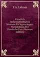Furstlich Hohenzollernsches Museum Zu Sigmaringen: Verzeichniss Der Handschriften (German Edition), F A. Lehner 