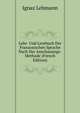 Lehr- Und Lesebuch Der Franzosischen Sprache Nach Der Anschauungs- Methode (French Edition), Ignaz Lehmann 