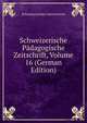 Schweizerische Padagogische Zeitschrift, Volume 16 (German Edition), Schweizerischer Lehrerverein 