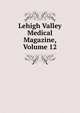 Lehigh Valley Medical Magazine, Volume 12, 