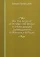 On the Legend of Tristan: Its Origin in Myth and Its Development in Romance A Paper., Edward Tyrrell Leith 
