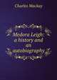 Medora Leigh: a history and an autobiography, Charles Mackay 