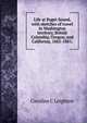 Life at Puget Sound, with sketches of travel in Washington territory, British Columbia, Oregon, and California, 1865-1881;, Caroline C Leighton 