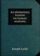 An elementary treatise on human anatomy, Joseph Leidy 
