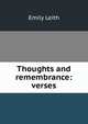 Thoughts and remembrance: verses, Emily Leith 