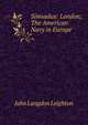 Simsadus: London; The American Navy in Europe, John Langdon Leighton 
