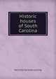 Historic houses of South Carolina, Harriette Kershaw Leiding 