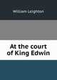 At the court of King Edwin, William Leighton 