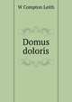 Domus doloris, W Compton Leith 
