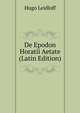 De Epodon Horatii Aetate (Latin Edition), Hugo Leidloff 